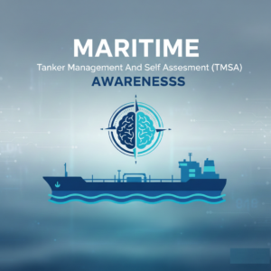Tanker Management And Self Assessment (TMSA) Awareness